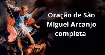 Oração de São Miguel Arcanjo completa proteção e fé para o dia a dia